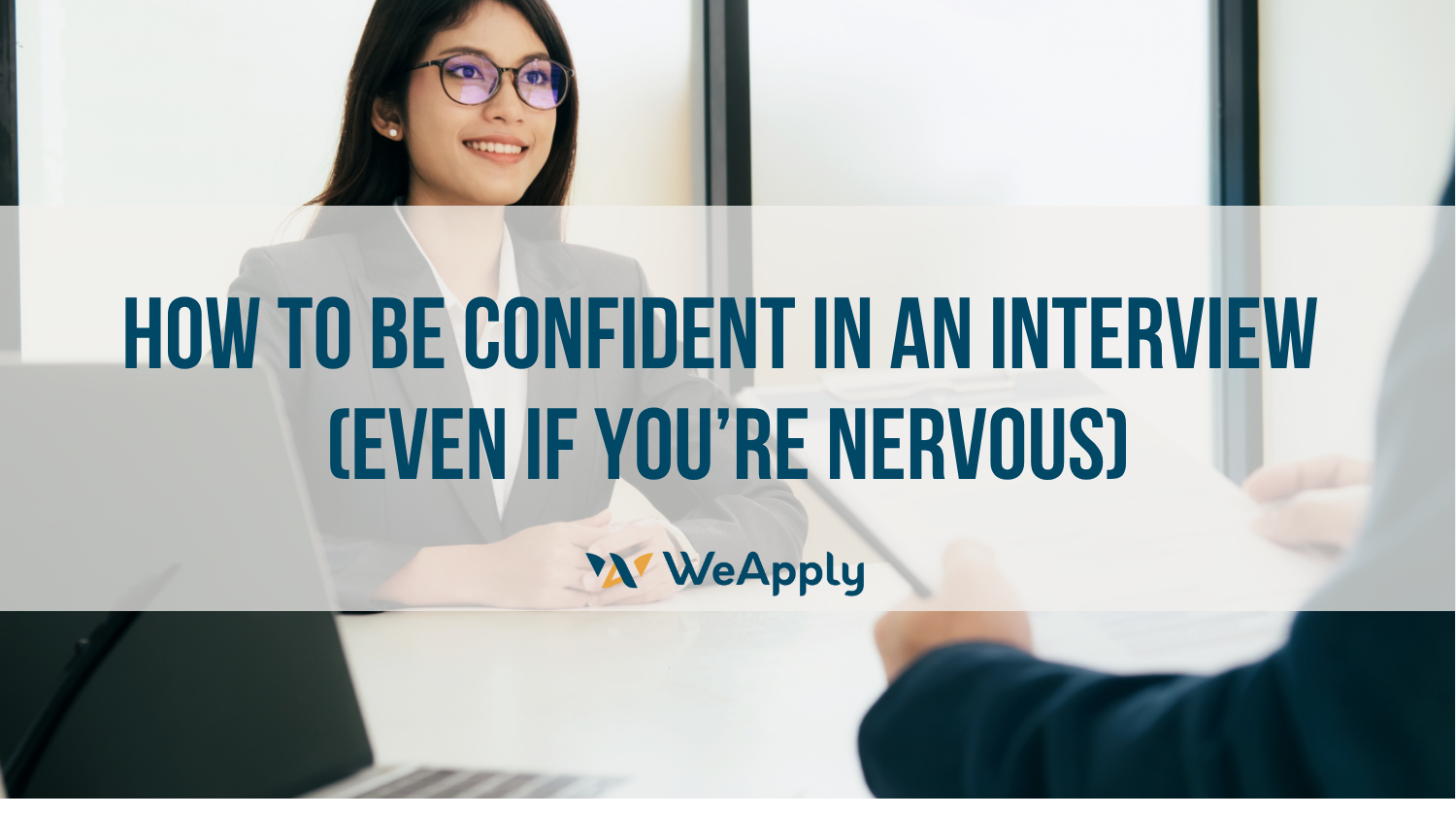 How to Be Confident in an Interview (Even If You’re Nervous) - Career ...